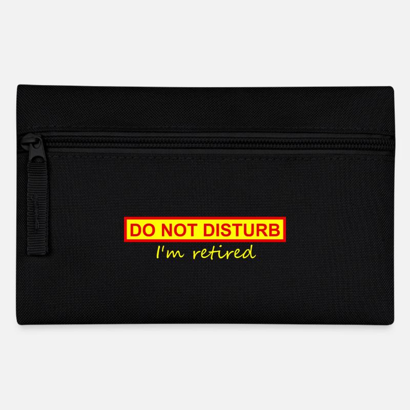 Do not disturb, I'm retired - Pencil Case - black