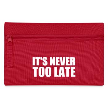 It's never too late - Pencil Case - red - Front