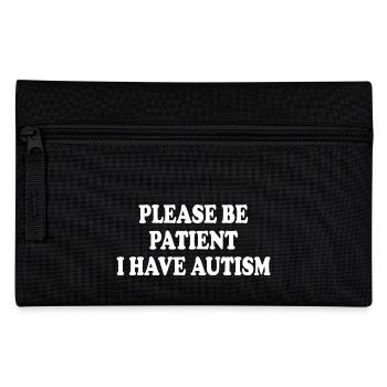 please be patient i have autism - Trousse - noir - Devant