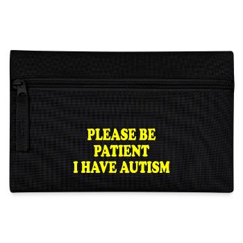 please be patient i have autism - Trousse - noir - Devant