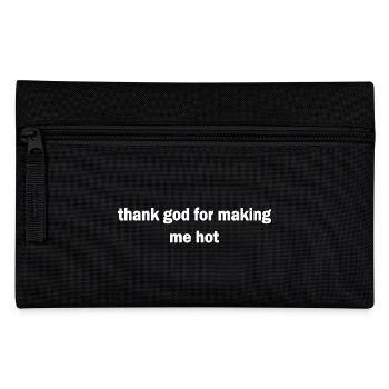 thank god for making me hot - Pencil Case - black - Front