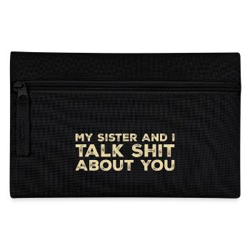 Meine Schwester und ich reden Scheiße über dich - Federtasche - Schwarz - Vorne