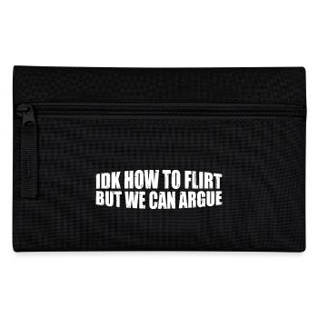 IDK How To Flirt But We Can Argue 8 - Federtasche - Schwarz - Vorne