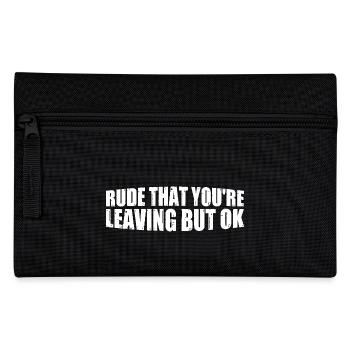Rude That You're Leaving But Ok 8 - Federtasche - Schwarz - Vorne
