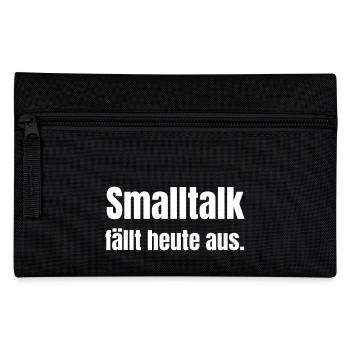 Small talk is out of the question today. - Pencil Case - black - Front