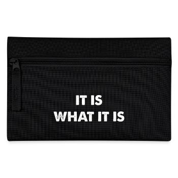 it is what it is - Pencil Case - black - Front