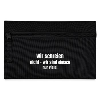 Wir schreien nicht - wir sind nur viele. - Federtasche - Schwarz - Vorne