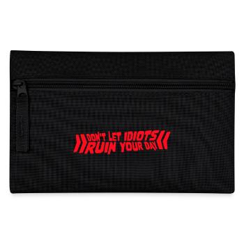 Don't Let Idiots Ruin Your Day Funny Sarcastic - Pencil Case - black - Front