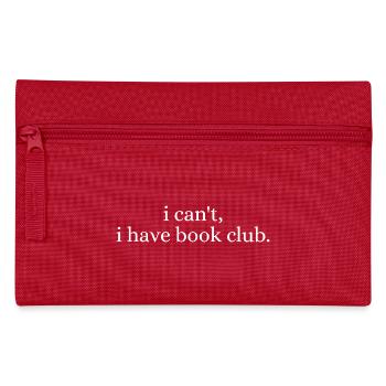 I Cant I Have Book Club Funny Reader Quote - Pencil Case - red - Front