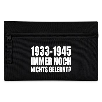 1933 1945 still nothing learned - Pencil Case - black - Front