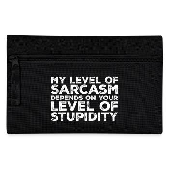 My level of sarcasm depends your level f stupidity - Pencil Case - black - Front