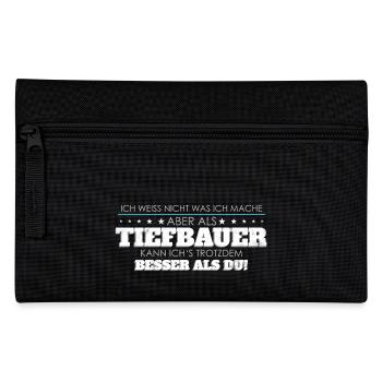 Tiefbauer Spruch besser als Du - Federtasche - Schwarz - Vorne