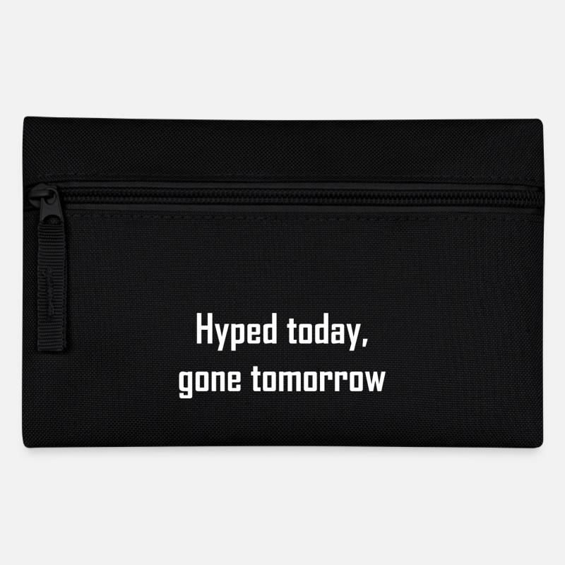 HYPED aujourd'hui, gone tomorrow | blanc - Trousse - noir