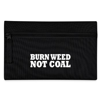 Burn weed not coal - Pencil Case - black - Front