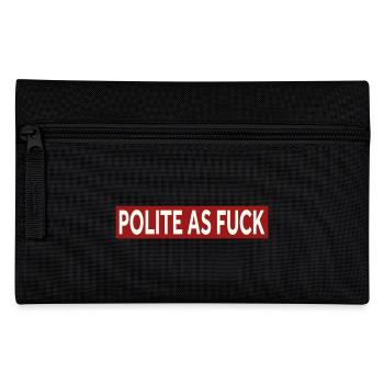 POLITE AS FUCK - Pencil Case - black - Front