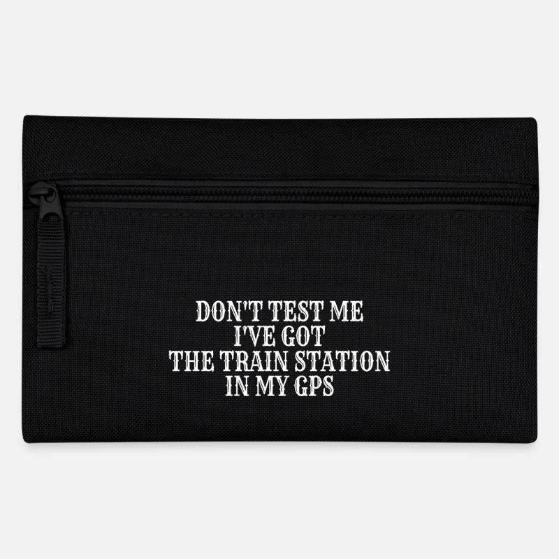 Teste mich nicht, ich habe den Bahnhof in meinem GPS - Federtasche - Schwarz