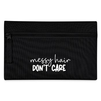 Messy Hair Donâ€™t Care - Pencil Case - black - Front