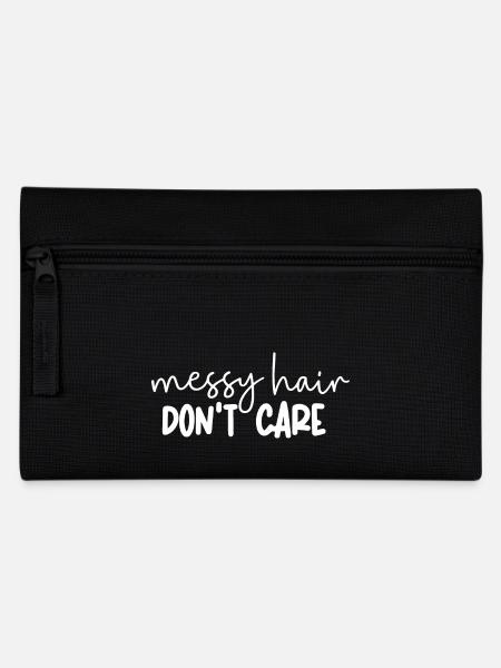 Messy Hair Donâ€™t Care - Pencil Case - black