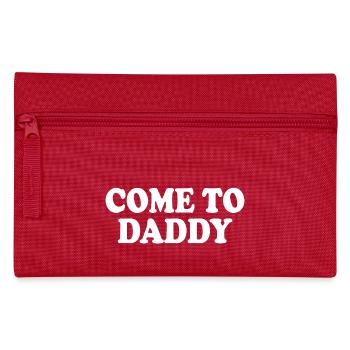 come to daddy - Pencil Case - red - Front