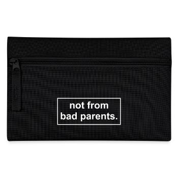 not from bad parents - Pencil Case - black - Front