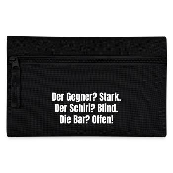 Opponents strong, referee blind, bar open! - Pencil Case - black - Front