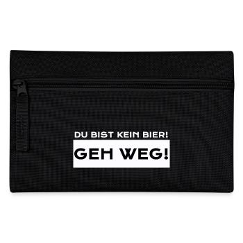 Du Bist Kein Bier! Geh Weg! - Federtasche - Schwarz - Vorne