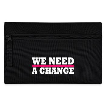 We need a change - Pencil Case - black - Front