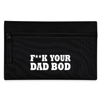 Fuck your dad bod - Pencil Case - black - Front
