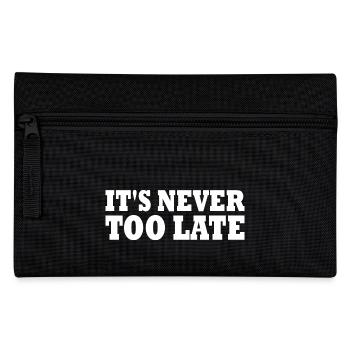 Its never too late - Pencil Case - black - Front
