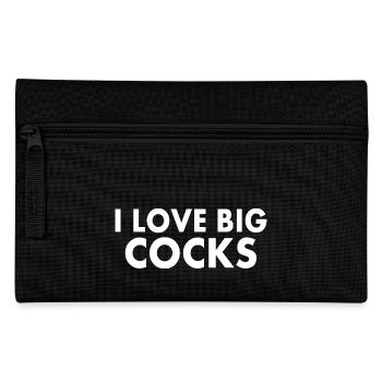 I love big cocks - Pencil Case - black - Front