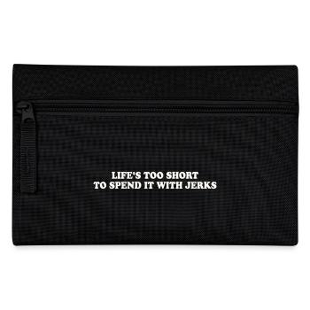 LIFE'S TOO SHORT TO SPEND IT WITH JERKS - Federtasche - Schwarz - Vorne