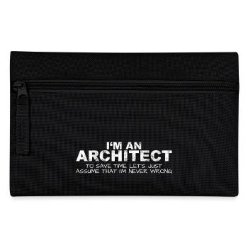 Architect Never Wrong Save Time Funny - Pencil Case - black - Front