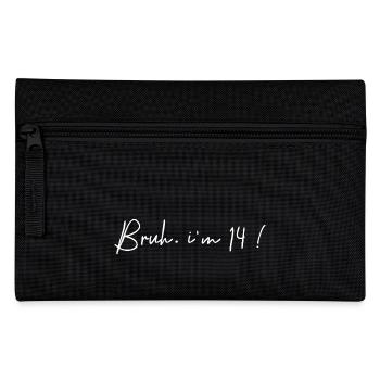 Bruh i'm 14 - lustige Party zum 14. Geburtstag - Federtasche - Schwarz - Vorne