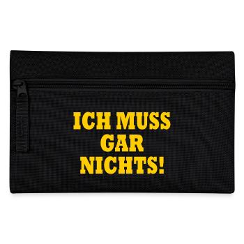 Ich muss gar nichts - Federtasche - Schwarz - Vorne