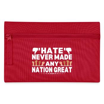 Hass hat noch nie eine Nation groß gemacht Anti- - Federtasche - Rot - Vorne