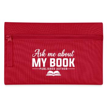 Ask Me About My Book Published Author Writer - Pencil Case - red - Front