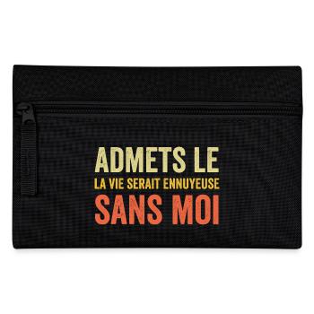 t-shirt quote humor boring life without me - Pencil Case - black - Front