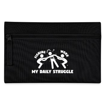 My Daily Struggle Is Fishing - Pencil Case - black - Front