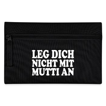 Leg dich nicht mit mutti an - Federtasche - Schwarz - Vorne