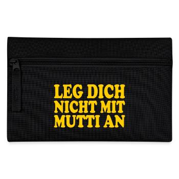 Leg dich nicht mit mutti an - Federtasche - Schwarz - Vorne