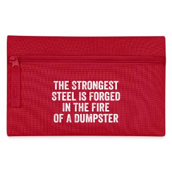 The Strongest Steel Is Forged In The Fire - Trousse - rouge - Devant