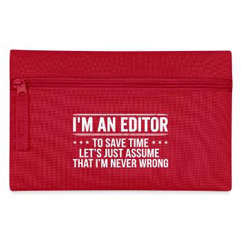 Editor Never Wrong Editors Review Editing Writing  - Pencil Case - red - Front