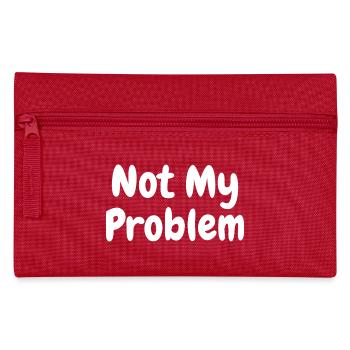Not My Problem Sarcasme drôle Citation - Trousse - rouge - Devant
