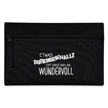 Etwas duchgeknallt ist ganz nah an wundervoll. - Federtasche - Schwarz - Vorne