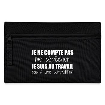 Je suis au travail pas à une compétition humour - Trousse - noir - Devant