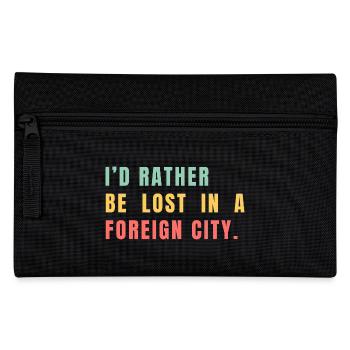 I'd rather be lost in a foreign city - Pencil Case - black - Front