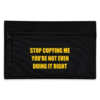 stop copying me you're not even doing it right - Trousse - noir - Devant