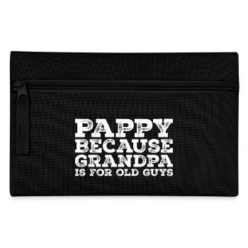 Pappy because grandpa is for old guys - Pencil Case - black - Front