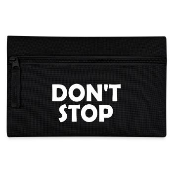 Dont stop - Pencil Case - black - Front