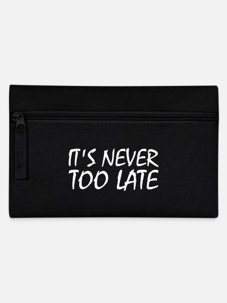 It's never too late - Trousse - noir